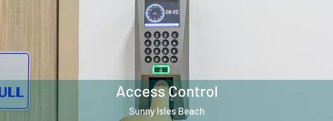 Access Control Sunny Isles Beach