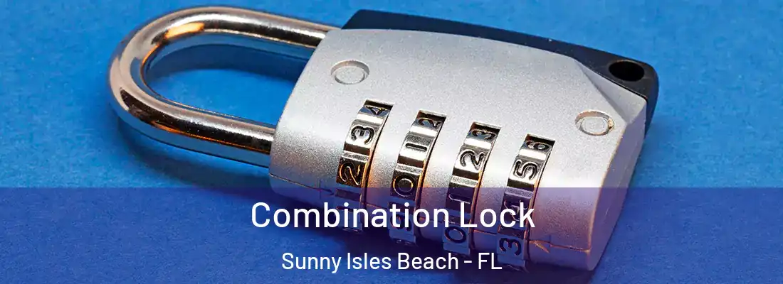 Combination Lock Sunny Isles Beach - FL