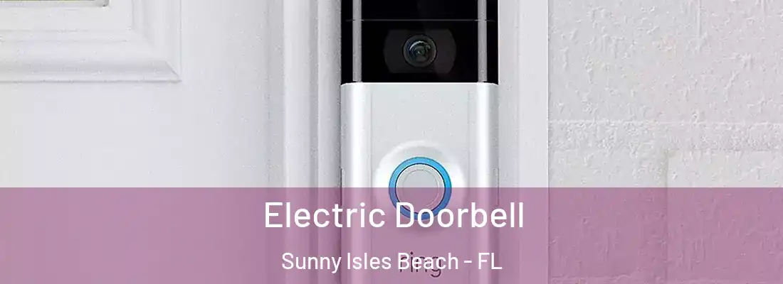 Electric Doorbell Sunny Isles Beach - FL