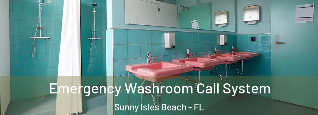 Emergency Washroom Call System Sunny Isles Beach - FL