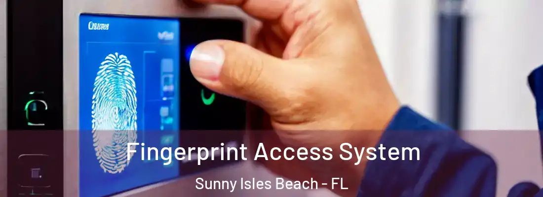 Fingerprint Access System Sunny Isles Beach - FL