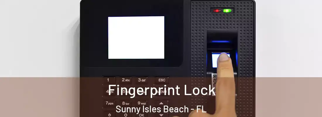 Fingerprint Lock Sunny Isles Beach - FL