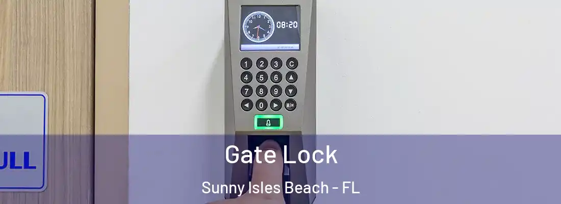 Gate Lock Sunny Isles Beach - FL