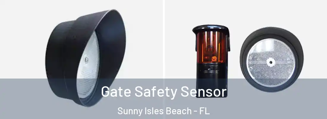 Gate Safety Sensor Sunny Isles Beach - FL