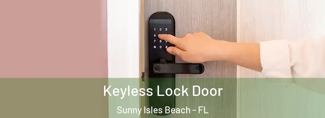 Keyless Lock Door Sunny Isles Beach - FL