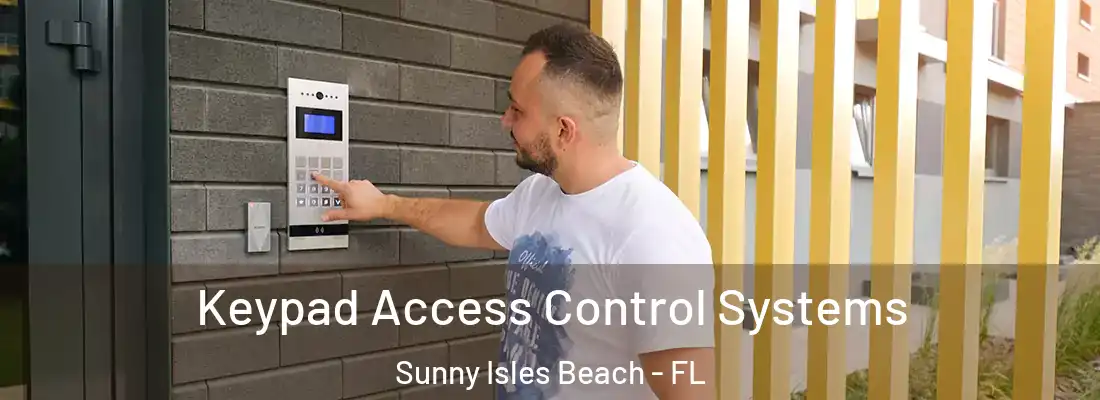 Keypad Access Control Systems Sunny Isles Beach - FL
