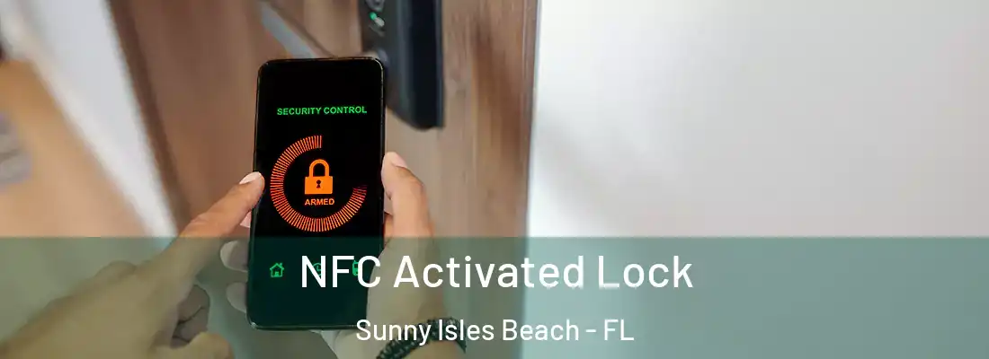NFC Activated Lock Sunny Isles Beach - FL