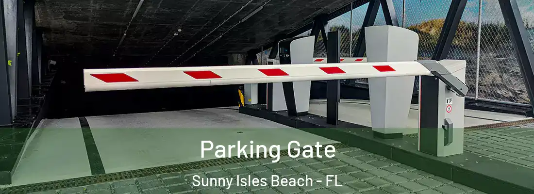 Parking Gate Sunny Isles Beach - FL
