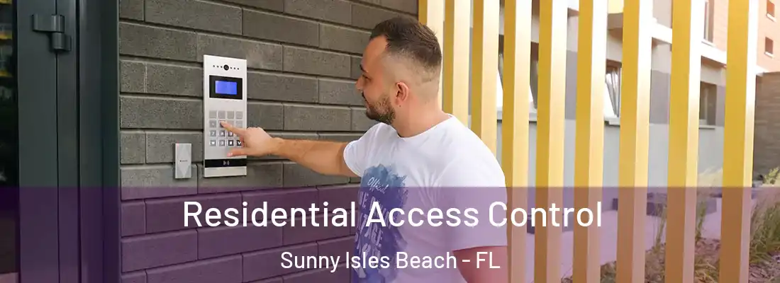 Residential Access Control Sunny Isles Beach - FL
