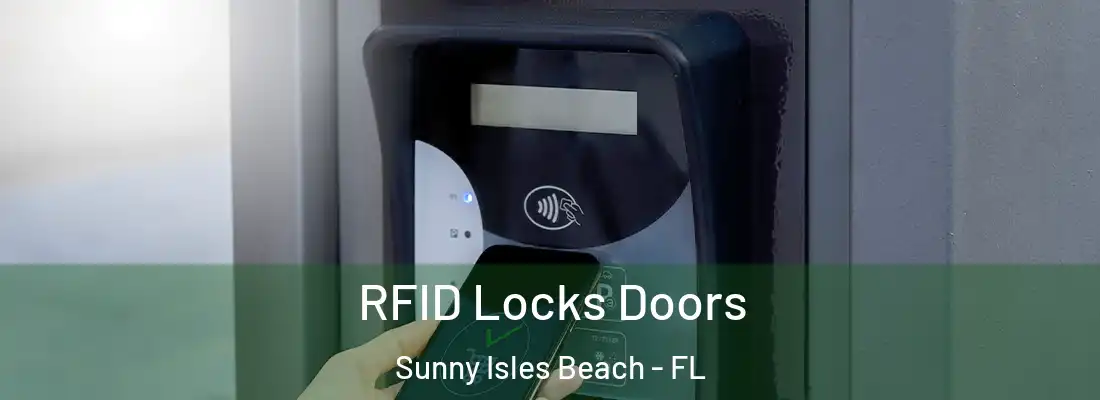 RFID Locks Doors Sunny Isles Beach - FL