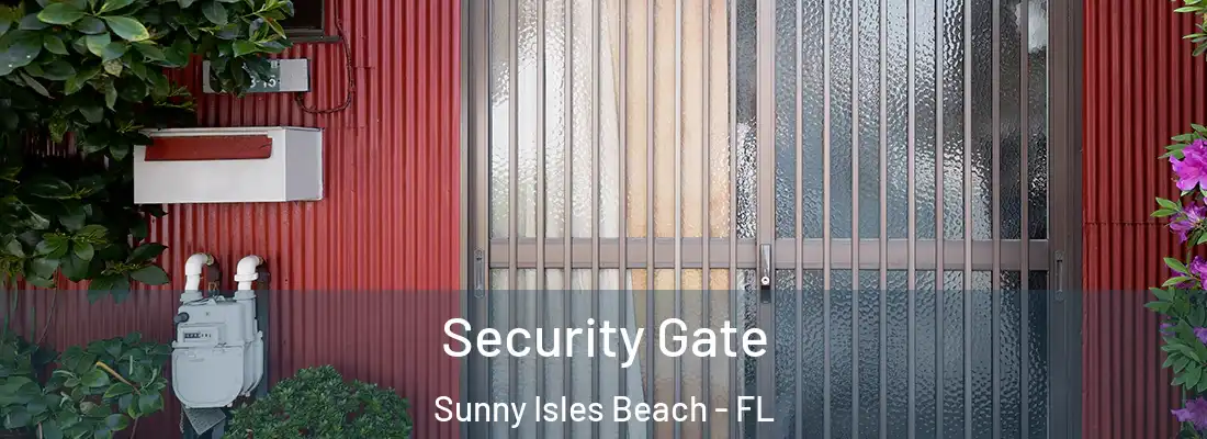 Security Gate Sunny Isles Beach - FL