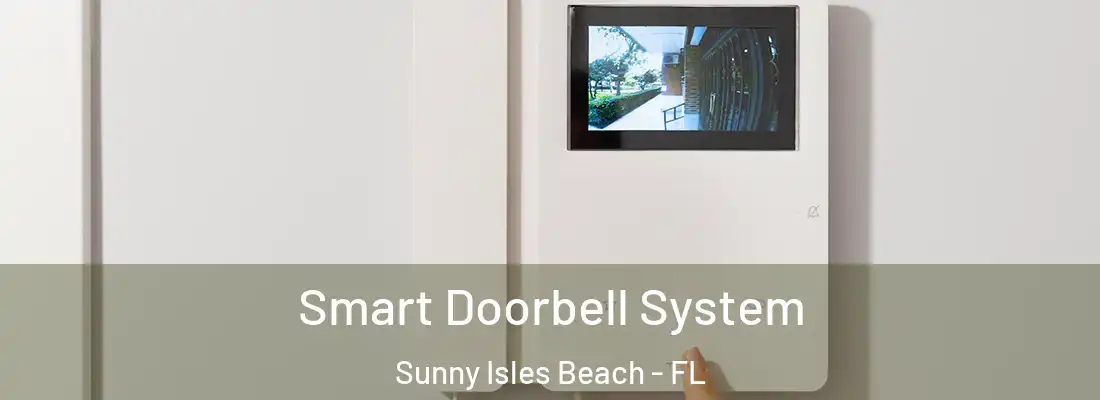 Smart Doorbell System Sunny Isles Beach - FL