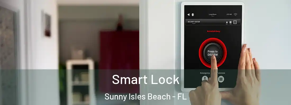 Smart Lock Sunny Isles Beach - FL