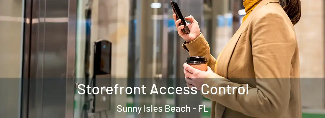 Storefront Access Control Sunny Isles Beach - FL