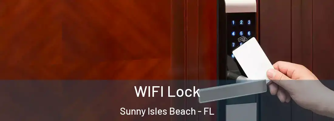 WIFI Lock Sunny Isles Beach - FL