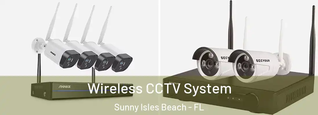Wireless CCTV System Sunny Isles Beach - FL